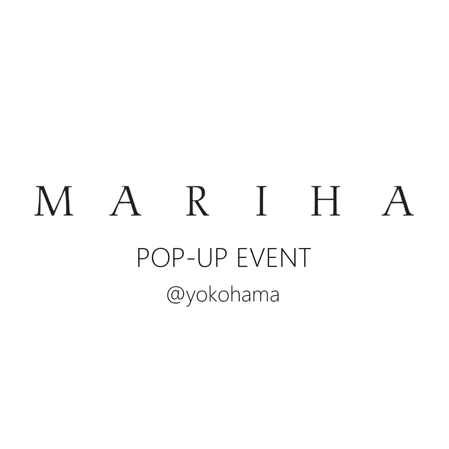 MARIHA wear POP-UP EVENT ＠yokohama