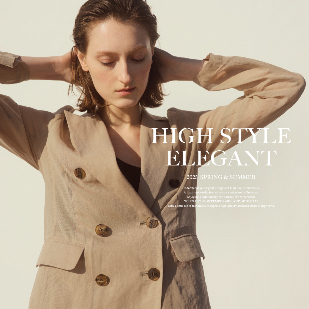 2025 Spring & Summer Collection 【HIGH STYLE ELEGANT】公開